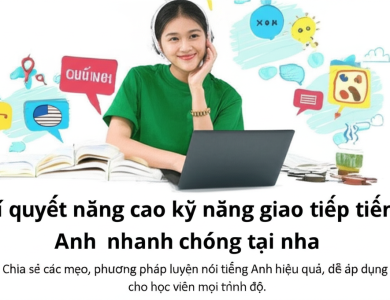 Bí quyết nâng cao kỹ năng giao tiếp tiếng Anh nhanh chóng tại nhà