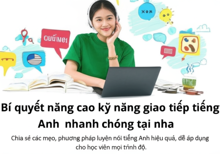 Bí quyết nâng cao kỹ năng giao tiếp tiếng Anh nhanh chóng tại nhà
